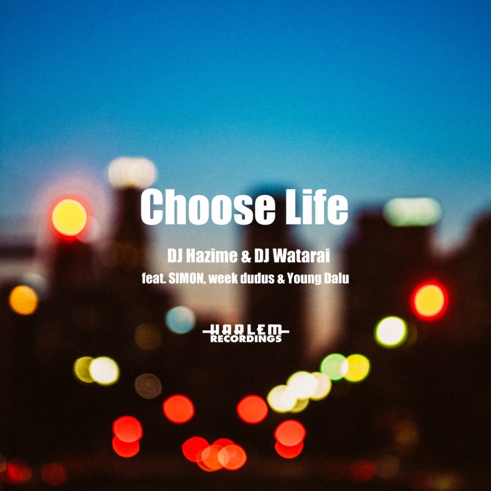 HIPHOPの聖地渋谷 HARLEM主催のレーベルから最新曲『Choose Life feat. SIMON, week dudus & Young Dalu / DJ Hazime & DJ Watarai』